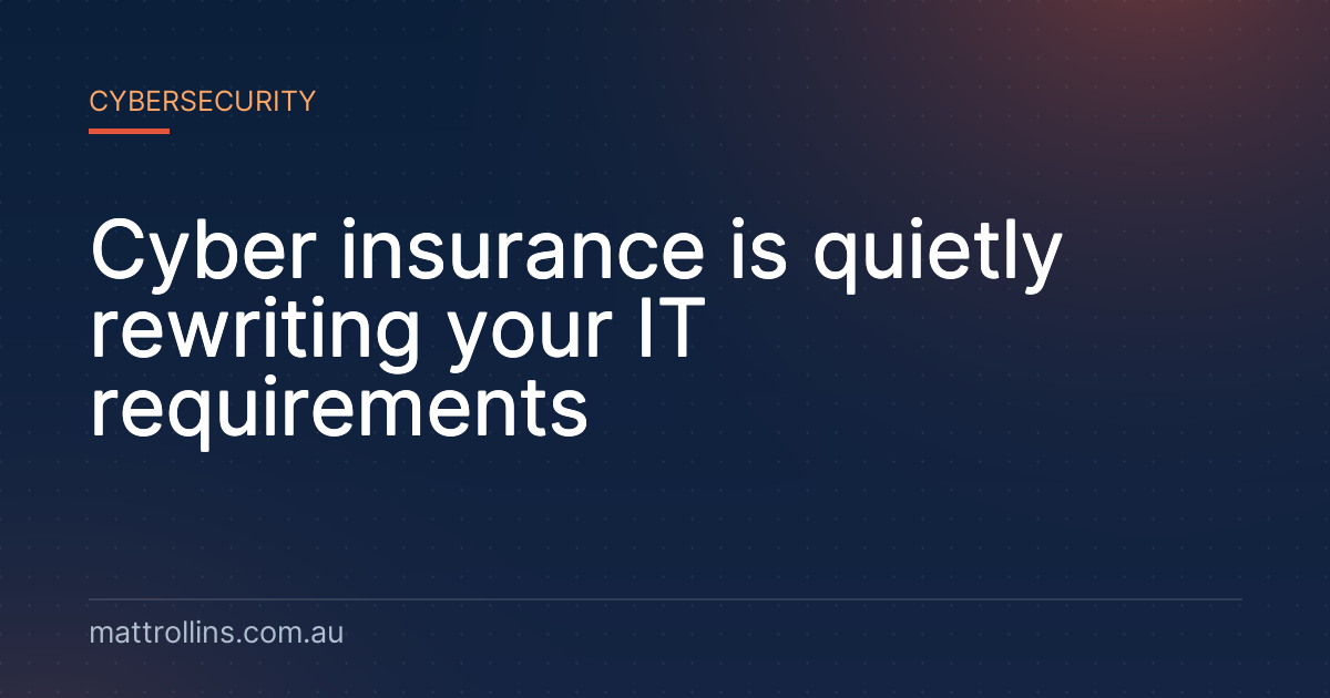 Cyber insurance is quietly rewriting your IT requirements