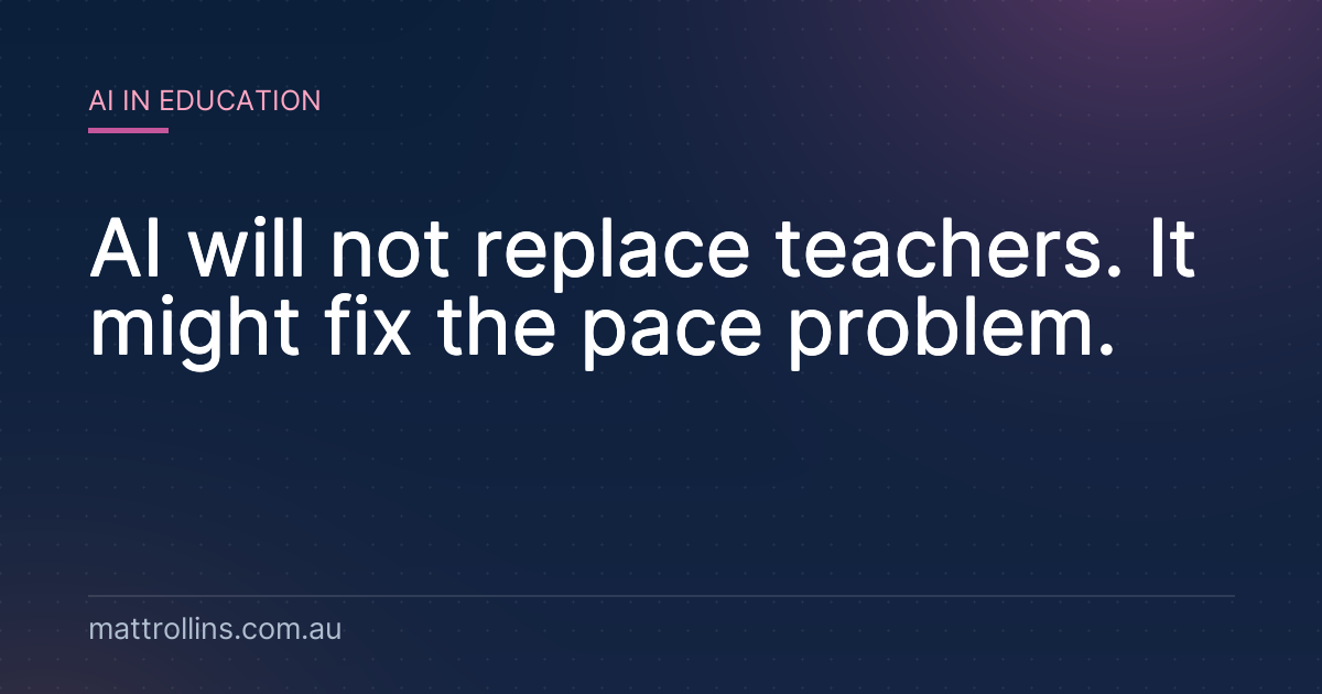 AI will not replace teachers. It might fix the pace problem.