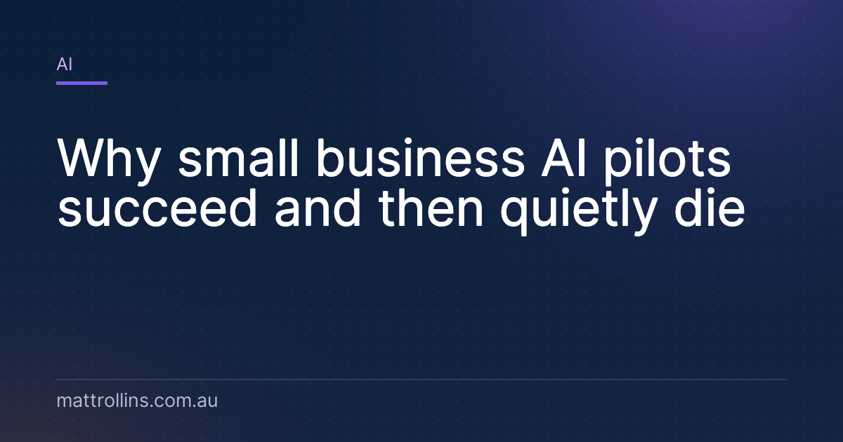 Why small business AI pilots succeed and then quietly die