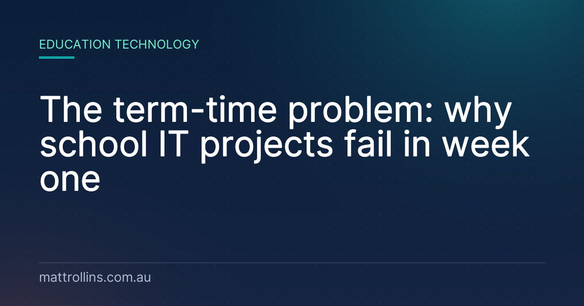 The term-time problem: why school IT projects fail in week one
